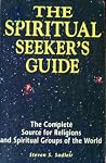 The Spiritual Seekers Guide: The Complete Source for Religions and Spiritual Groups of the World The Spiritual Seekers Guide: The Complete Source for Religions and Spiritual Groups of the World