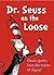 Dr. Seuss on the Loose by Dr. Seuss
