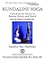 Kundalini Yoga: Unlocking the Secrets to Radiant Beauty & Health