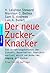 Der neue Zucker-Knacker : d...
