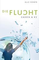 Die Flucht (Cassia & Ky, #2)