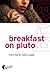 Breakfast on Pluto