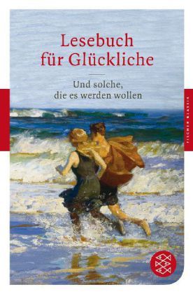 Lesebuch für Glückliche. Und solche, die es werden wollen (Paperback)