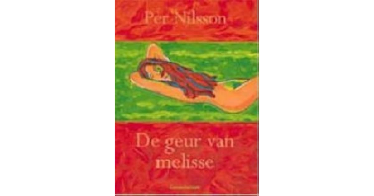 De geur van melisse by Per Nilsson
