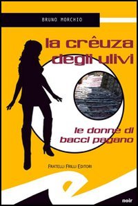 La crêuza degli ulivi: le donne di Bacci Pagano (Hardcover)