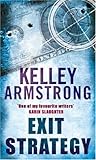 Exit Strategy by Kelley Armstrong Exit Strategy by Kelley Armstrong