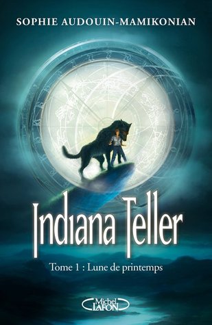 Lune de printemps (Indiana Teller, #1)
