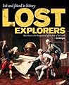 Lost Explorers: Adventurers Who Disappeared Off the Face of the Earth