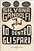 Io dentro gli spari by Silvana Gandolfi