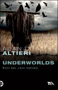 Underworlds. Echi dal lato oscuro (Paperback)