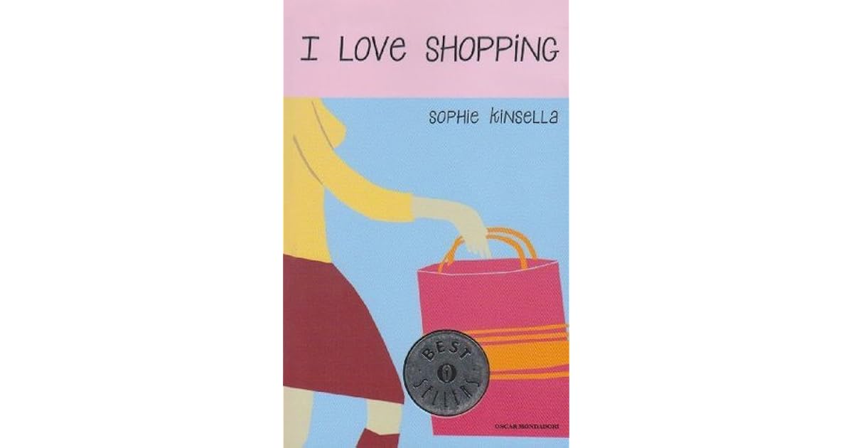 I love shopping by Sophie Kinsella I love shopping by Sophie Kinsella