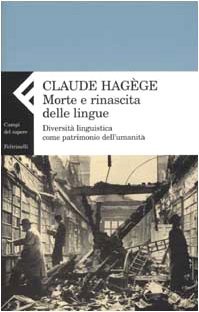 Morte e rinascita delle lingue. Diversità linguistica come patrimonio dell'umanità (Paperback)