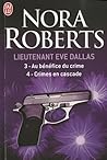 Au bénéfice du crime / Crimes en cascade (In Death, #3-4)