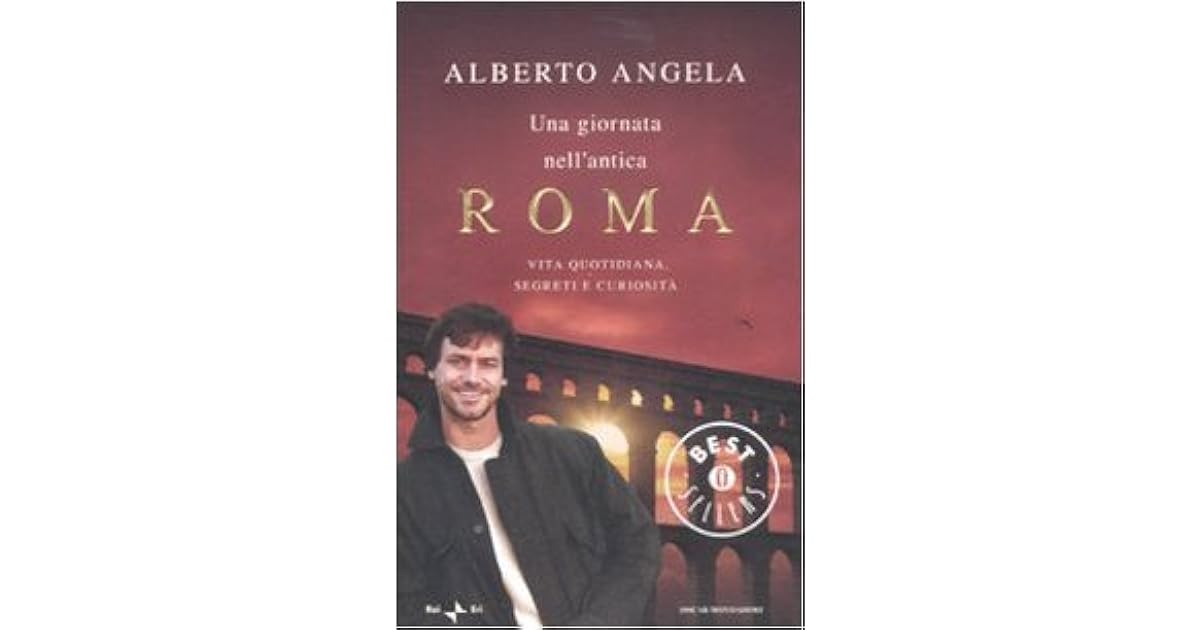 Una giornata nell'antica Roma by Alberto Angela Una giornata nell'antica Roma by Alberto Angela