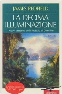 La decima illuminazione: Nuovi orizzonti della Profezia di Celestino