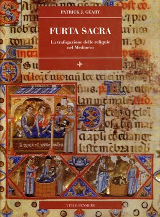 Furta sacra: La trafugazione delle reliquie nel Medioevo (secoli IX-XI)