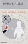 I love shopping in bianco by Sophie Kinsella