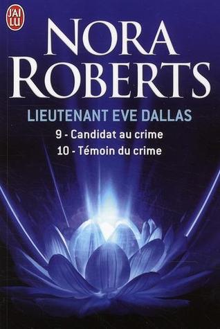 Candidat au crime / Témoin du crime (Lieutenant Eve Dallas, #9 & 10)