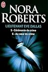 Cérémonie du crime / Au coeur du crime by J.D. Robb