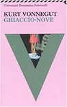 Ghiaccio-nove by Kurt Vonnegut Jr. Ghiaccio-nove by Kurt Vonnegut Jr.