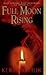 Full Moon Rising (Riley Jen...