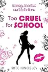Too Cruel for School