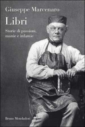 Libri. Storie di passioni, manie e infamie