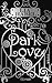 Dark Love by Lia Habel Dark Love by Lia Habel