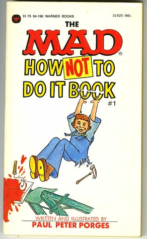 The MAD How-Not-To-Do-It Book