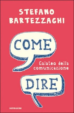 Come dire: Galateo della comunicazione (Paperback)