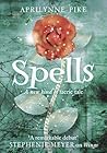 Spells by Aprilynne Pike