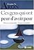 Ces gens qui ont peur d'avoir peur : Mieux comprendre l'hypersensibilité