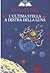 L'ultima stella a destra della luna by Silvana De Mari