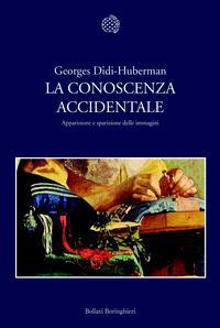 La conoscenza accidentale. Apparizione e sparizione delle immagini (Paperback)