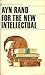 For the New Intellectual: The Philosophy of Ayn Rand