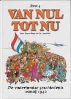 De vaderlandse geschiedenis vanaf 1940 (Van nul tot nu, #4)