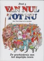 De geschiedenis van het dagelijks leven (Van nul tot nu, #5)
