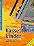 Das Erbe der Kassettenkinder