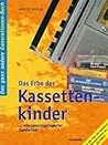 Das Erbe der Kassettenkinder Das Erbe der Kassettenkinder
