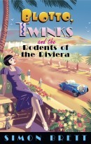 Blotto, Twinks and the Rodents of the Riviera (Blotto and Twinks, #3)