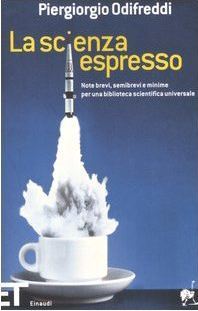 La scienza espresso: Note brevi, semibrevi e minime per una biblioteca scientifica universale
