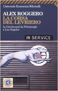 La corsa del levriero. In Greyhound da Pittsburgh a Los Angeles (Paperback)