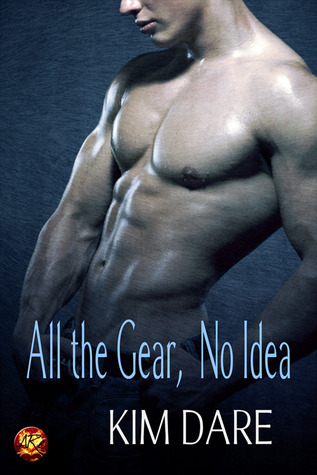 All the Gear, No Idea (Kinky Cupid, #4)