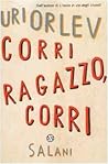 Corri ragazzo, corri by Uri Orlev