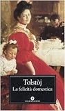La felicità domestica by Leo Tolstoy
