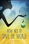 How Not to Save the World by Jessica Yinka Thomas