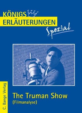 Königs Erläuterungen Spezial: Filmanalyse zu The Truman Show