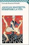 Strappami la vita