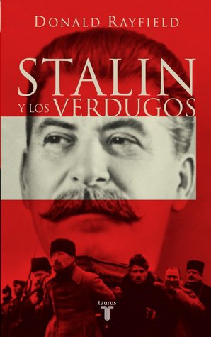 Portada de Stalin y los verdugos, de Donald Rayfield