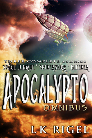 Apocalypto: Omnibus (Apocalypto, #1-3)
